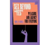 Sex Beyond "Yes": Pleasure and Agency for Everyone