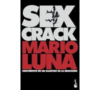 Sex crack: Conviértete en un maestro de la seducción