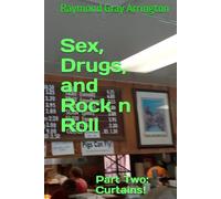 SEX, Drugs, and Rock n Roll: Part Two: Curtains!