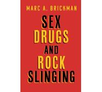 Sex Drugs and Rock Slinging
