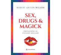 Libri Wilson Robert A. - Sex, Drugs & Magick