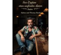 Sex-Ergüsse eines saufenden Autors: Eine satirische Zeitreise der ganz besonderen Art durch die schönste Sache der Welt.
