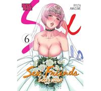 Sex Friends. Sesso o amore? (Vol. 6)