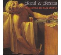 SEX GANG CHILDREN - SHOUT AND SCREAM
