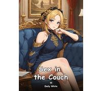 Sex in the Couch. 55: Collection of Adult and Erotic Manga Stories with Nude Pictures