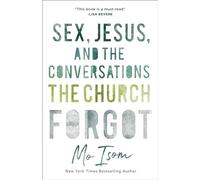 Sex, Jesus, and the Conversations the Church Forgot [Lingua inglese]