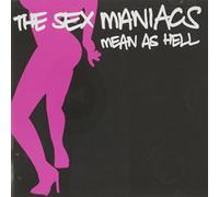 Sex Maniacs - Mean As Hell