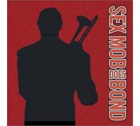 Sex Mob - Sex Mob Does Bond