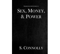 Sex, Money, & Power: Volume 4