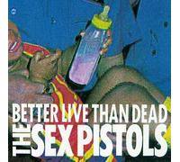 Sex Pistols - Better Live Than Dead