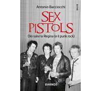 Sex Pistols. Dio salvi la regina (e il punk rock)