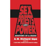 Sex, Priests, And Power: Anatomy Of A Crisis