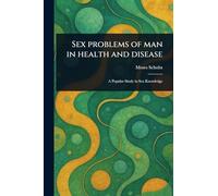 Sex Problems of Man in Health and Disease
