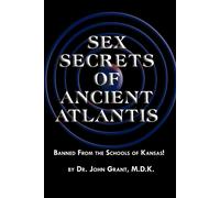 Sex Secrets Of Ancient Atlantis - Grant John