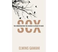 SEX: The Conversation the Church is Afraid to Have