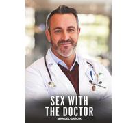 Sex with the Doctor: Explicit Gay Erotic Short Stories for Men (Hot and Sexy)