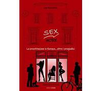Sex work. La prostituzione in Europa... oltre i pregiudizi