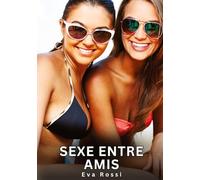 Sexe entre Amis: Histoires Érotiques Interdites de Sexe Tabou pour Adultes: 685