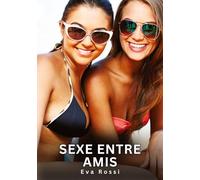 Sexe entre Amis: Histoires Érotiques Interdites de Sexe Tabou pour Adultes: 685