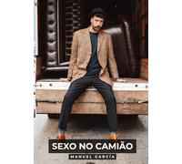Sexo no Camião: Histórias de Sexo Erótico Gay Explícito para Adultos em Português: 122