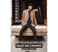 Sexo no Camião: Histórias de Sexo Erótico Gay Explícito para Adultos em Português: 122