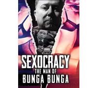 Sexocracy - The Man of Bunga Bunga (DVD)