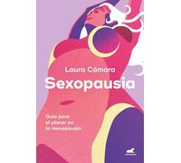 Sexopausia: Guía para el placer en la menopausia