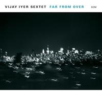 Vijay Iyer Sextet Far from Over (Vinyl LP) 12" Album