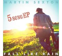 Sexton, Martin - Fall Like Rain