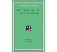 Sextus Empiricus Against Professors (Copertina rigida) Loeb Classical Library