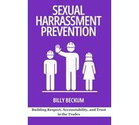 Sexual Harassment Prevention on Jobsites: Building Respect, Accountability, and Trust in the Trades