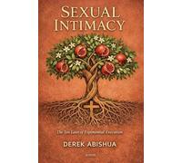 Sexual Intimacy: The Ten Laws of Exponential Execution