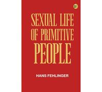 Sexual Life of Primitive People