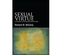 Sexual Virtue: An Approach to Contemporary Christian Ethics