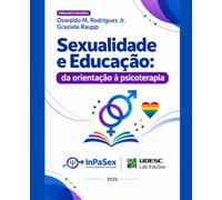 Sexualidade e educação: da orientação à psicoterapia Coletânea acadêmica a partir da Jornada Sexualidade e Educação