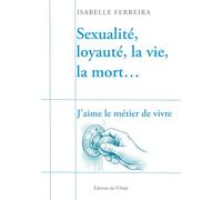 Sexualité, loyauté, la vie, la mort...J'aime le métier de vivre