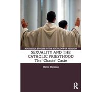 Sexuality and the Catholic Priesthood: The 'Chaste' Caste