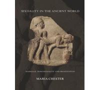 Sexuality in the Ancient World: Marriage, Homosexuality and Prostitution