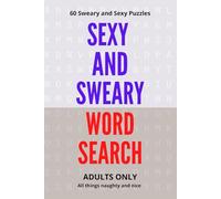 Sexy and Sweary Word Search: Adults Only, 60 Jokes - 60 Puzzles