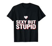 Sexy But Stupid Flirta con Sarcasmo eccentrico - Maglietta