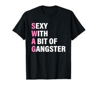 Sexy con Un po 'di Gangster S.W.A.G Divertente Swag Design Maglietta