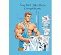Sexy Half Naked Men Doing Chores Adult Coloring Book