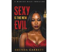 Sexy Is The New Evil: A Marcus Hale Thriller