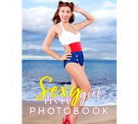 Sexy Pin Up Girl Photo Book: Picture Book About 40 Hot And Naughty Women Photos | Perfect Gag Gifts For Your Friends And Homies
