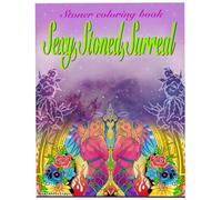 Sexy, Stoned, Surreal: Stoner coloring book