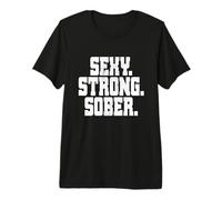Sexy Strong Sober Anonymous Alcoholics AA NA Living Sober Maglietta Premium