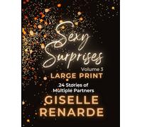 Sexy Surprises Volume 3 Large Print: 24 Stories of Multiple Partners