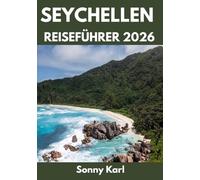 SEYCHELLEN REISEFÜHRER 2026