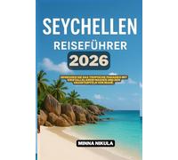 SEYCHELLEN REISEFUHRER: GenieBen Sie das tropische Paradies mit kristallklarem Wasser und den Granitgipfeln von Mahe 2026