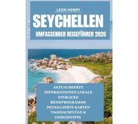 SEYCHELLEN UMFASSENDER REISEFÜHRER 2026